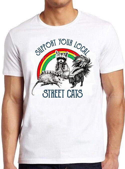Support Your Local Street Cats Unisex T-Shirt Support Your Local Street Cats Unisex T-Shirt