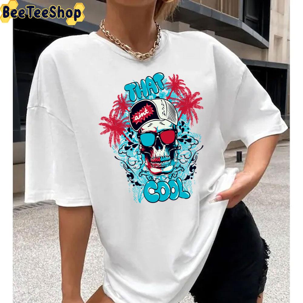 That Cool Skull Retro Art Unisex T-Shirt That Cool Skull Retro Art Unisex T-Shirt