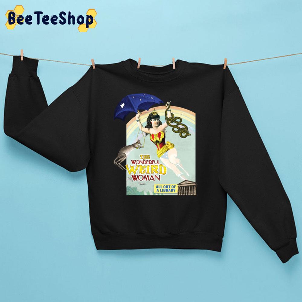 The Australian Wonderful Weird Woman Unisex Sweatshirt The Australian Wonderful Weird Woman Unisex Sweatshirt