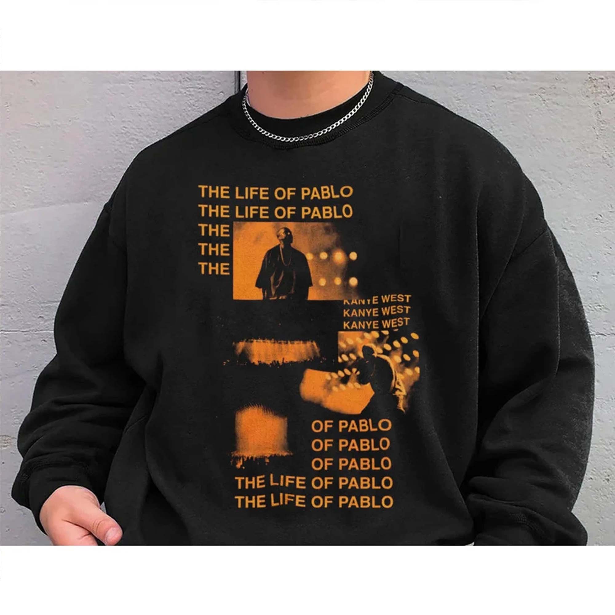 The Life Of Pablo Kanye West Unisex Sweatshirt The Life Of Pablo Kanye West Unisex Sweatshirt