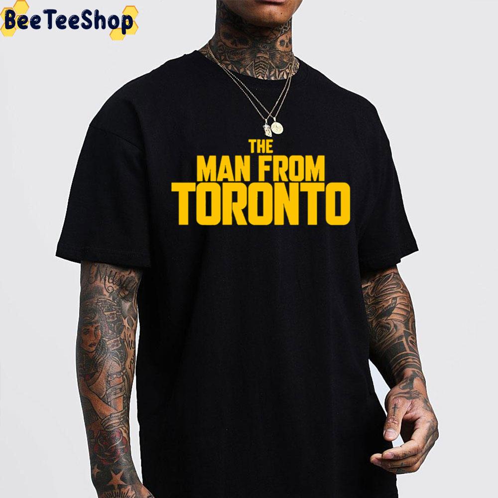 The Man From Toronto Unisex T-Shirt The Man From Toronto Unisex T-Shirt