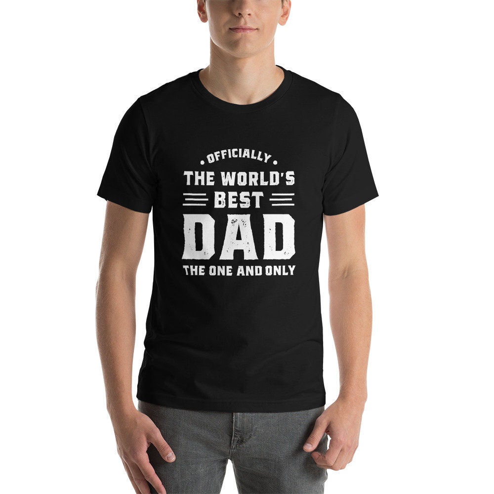 The Worlds Best Dad Father's Day Unisex T-Shirt The Worlds Best Dad Father's Day Unisex T-Shirt