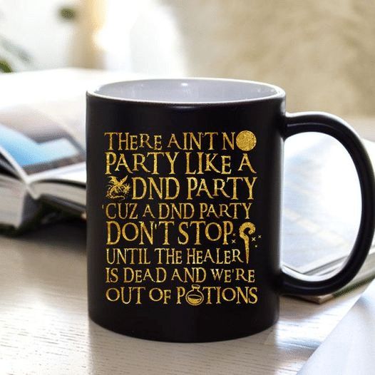 There Ain't No Party Like A Dnd Party Cuz A Dnd Party Don't Stop Until The Healer Is Dead We're Premium Sublime Ceramic Coffee Mug Black There Ain't No Party Like A Dnd Party Cuz A Dnd Party Don't Stop Until The Healer Is Dead We're Premium Sublime Ceramic Coffee Mug Black