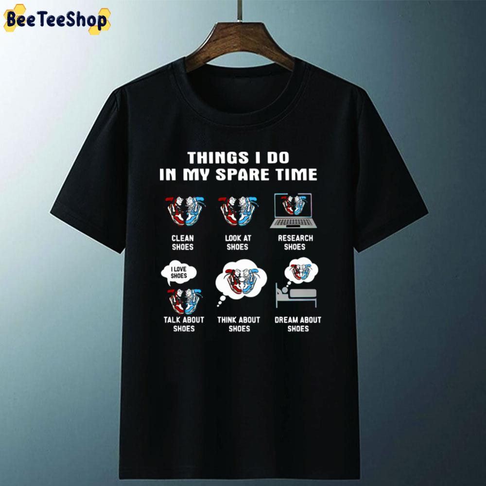 Things I Do In My Spare Time Jd Shoes Unisex T-Shirt Things I Do In My Spare Time Jd Shoes Unisex T-Shirt