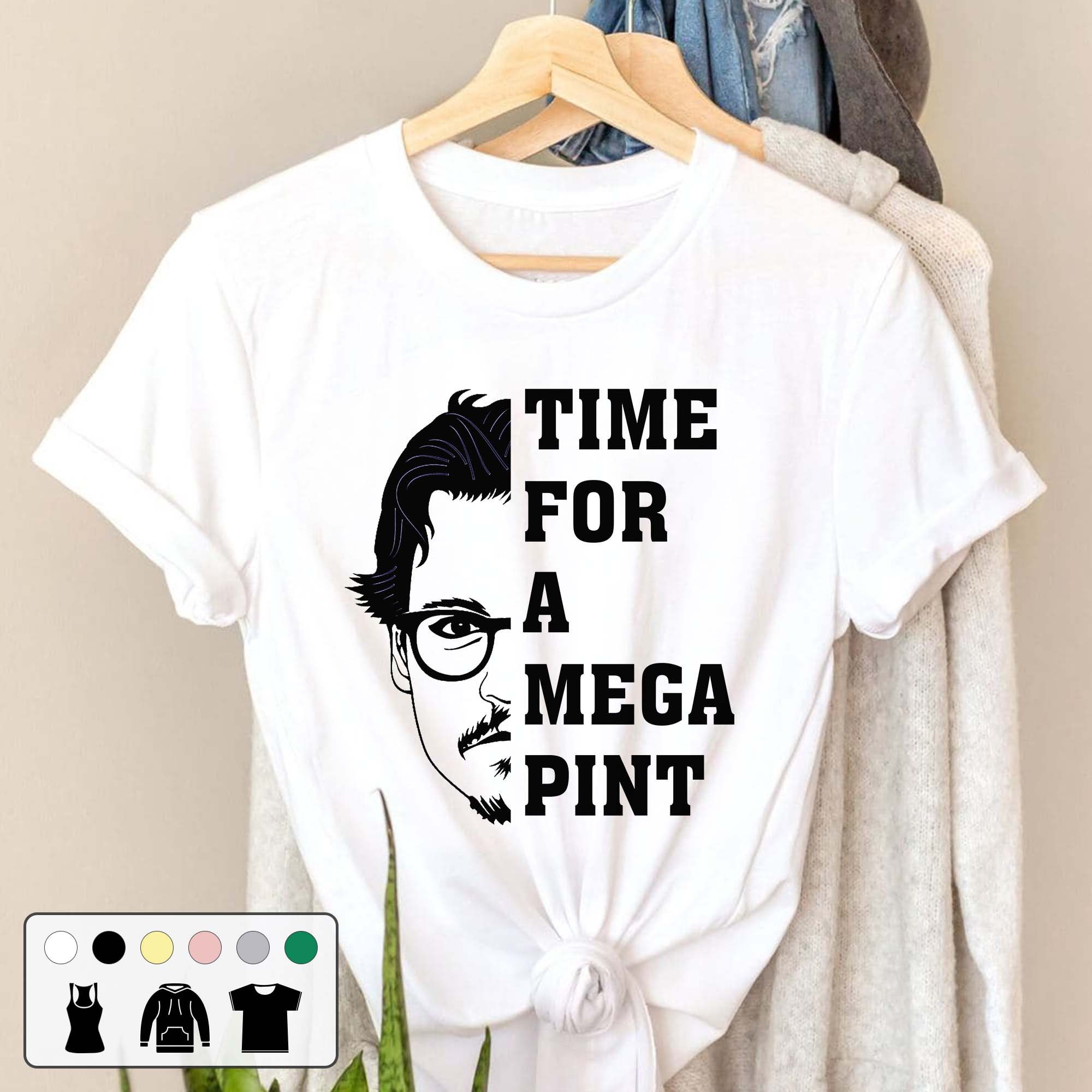 Time For A Mega Pint Justice For Johnny Depp Unisex T-Shirt Time For A Mega Pint Justice For Johnny Depp Unisex T-Shirt