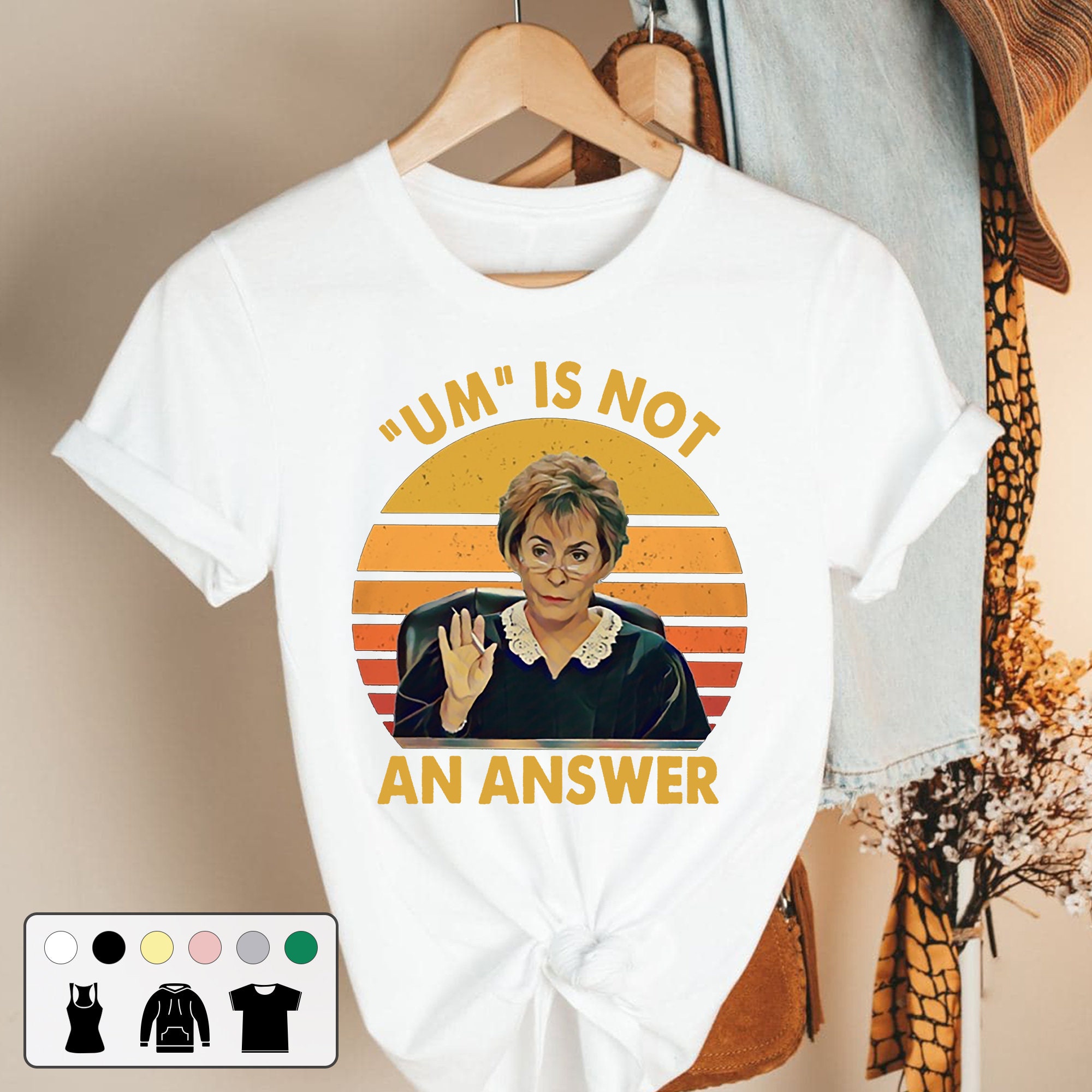 Um Is Not An Answer Judge Judy 90s Vintage Unisex T-Shirt Um Is Not An Answer Judge Judy 90s Vintage Unisex T-Shirt