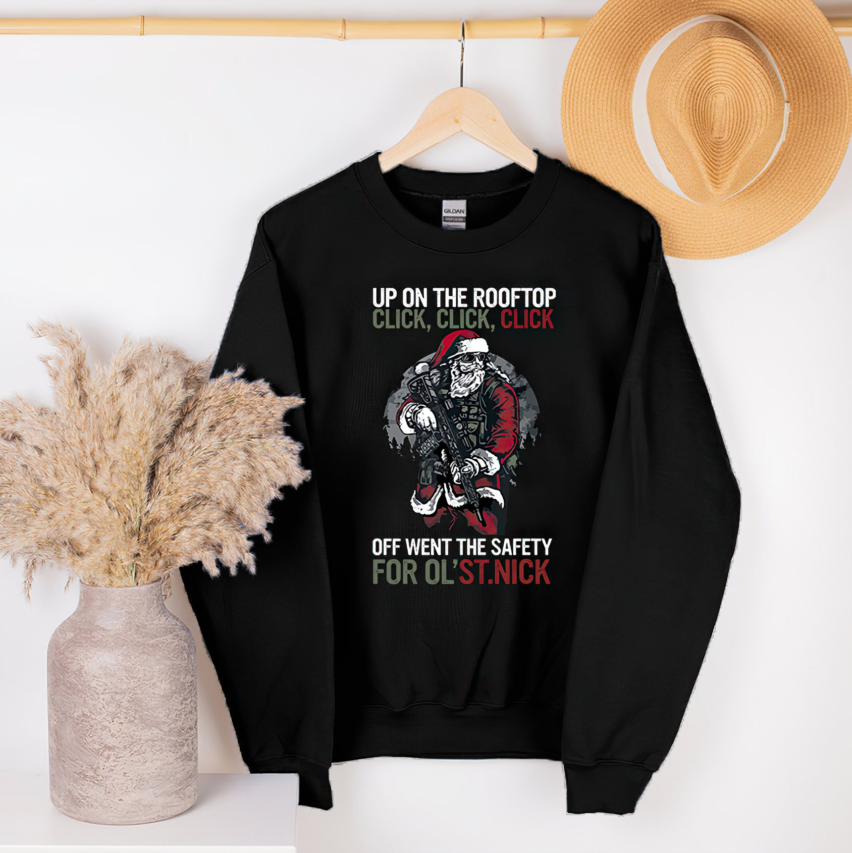 Up On The Rooftop Click Click Click Off When The Safety For Old St Nick Santa Claus With Gun Unisex Sweatshirt Up On The Rooftop Click Click Click Off When The Safety For Old St Nick Santa Claus With Gun Unisex Sweatshirt