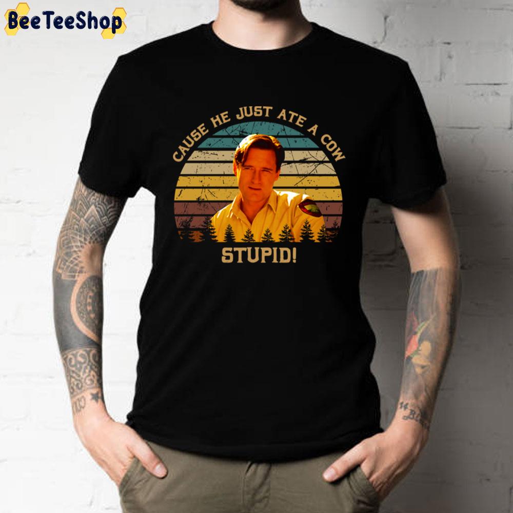 Vintage Lake Placid Films Cause He Just Ate A Cow Stupid Unisex T-Shirt Vintage Lake Placid Films Cause He Just Ate A Cow Stupid Unisex T-Shirt