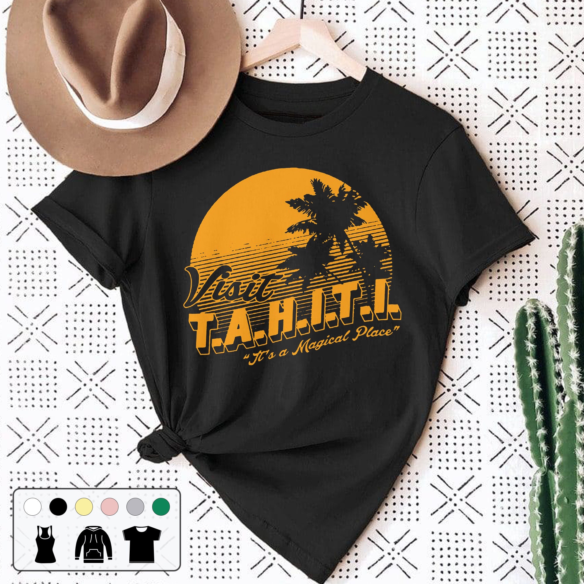 Visit Tahiti It's A Magical Place Funny Vacation Unisex T-Shirt Visit Tahiti It's A Magical Place Funny Vacation Unisex T-Shirt