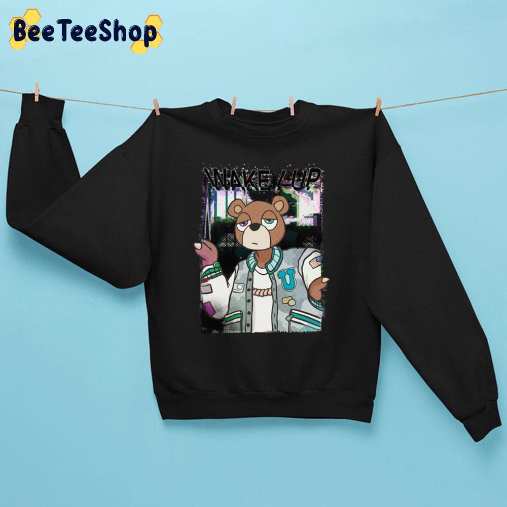 Wake Up Bear Kanye West Rapper Unisex Sweatshirt Wake Up Bear Kanye West Rapper Unisex Sweatshirt