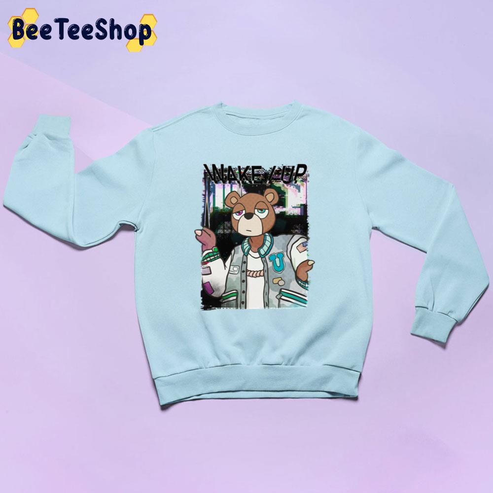 Wake Up Bear Kanye West Rapper Unisex Sweatshirt Wake Up Bear Kanye West Rapper Unisex Sweatshirt