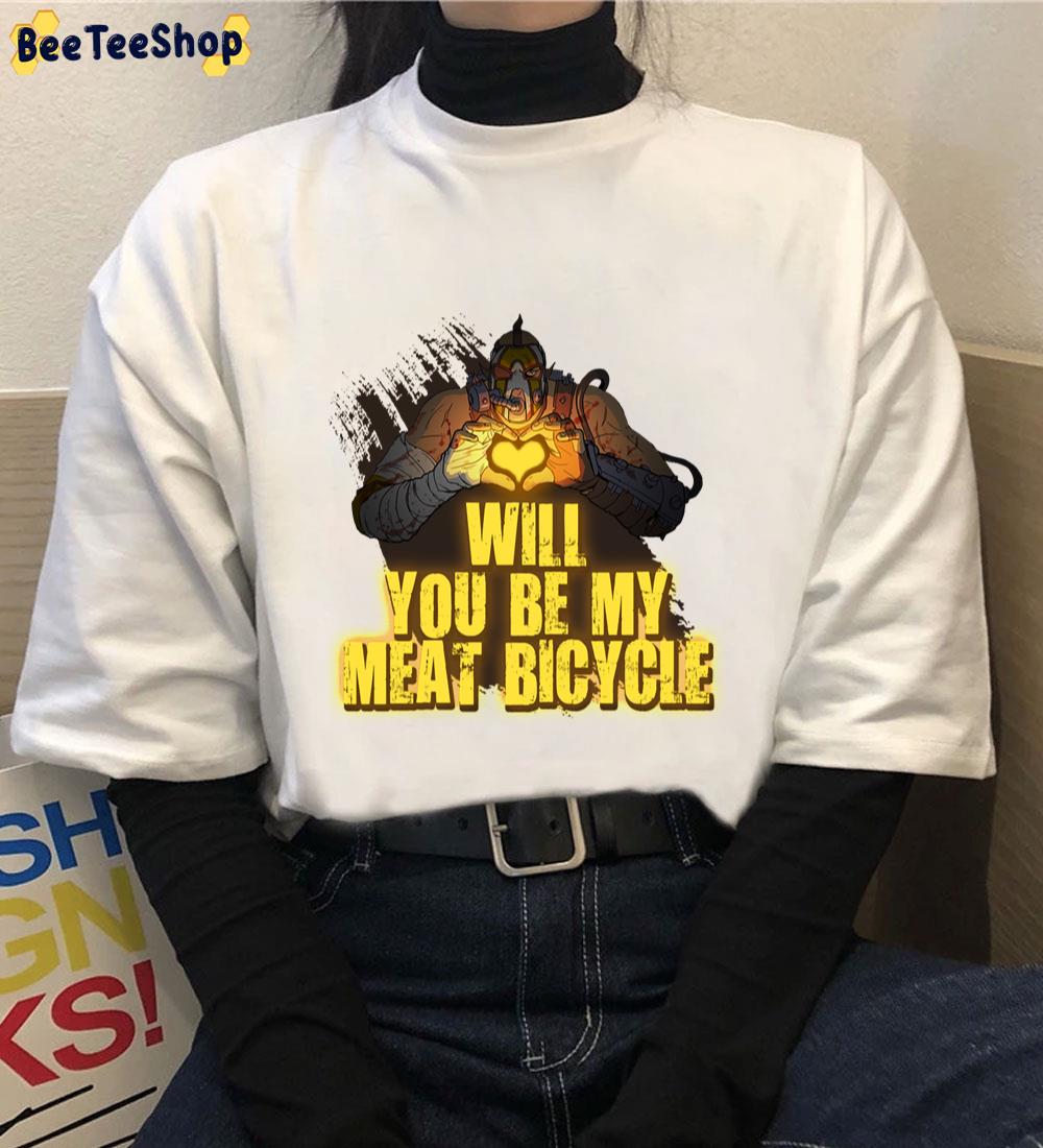 Will You Be My Meat Bicycle Borderlands Unisex T-Shirt Will You Be My Meat Bicycle Borderlands Unisex T-Shirt