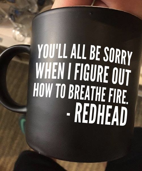 You'll All Be Sorry When I Figure Out How To Breathe Fire Redhead Premium Sublime Ceramic Coffee Mug Black You'll All Be Sorry When I Figure Out How To Breathe Fire Redhead Premium Sublime Ceramic Coffee Mug Black