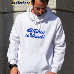 Retro Bitches Be Weird Unisex Hoodie Retro Bitches Be Weird Unisex Hoodie