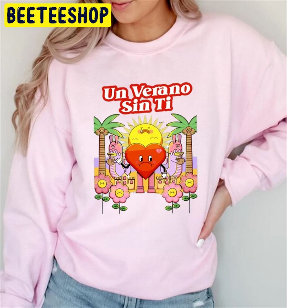 2022 Trending Un Verano Sin Ti Bad Bunny Unisex Sweatshirt 2022 Trending Un Verano Sin Ti Bad Bunny Unisex Sweatshirt