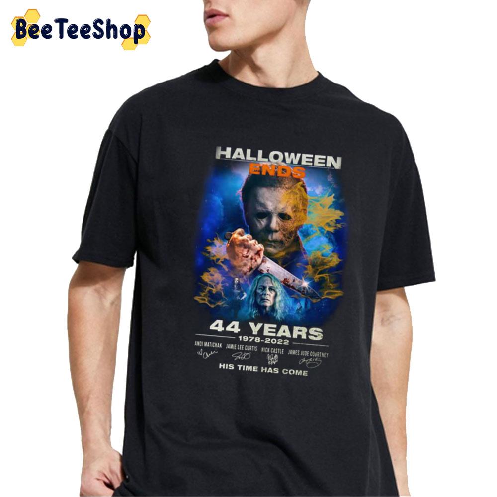 44 Years 1978 2022 His Time Has Come Halloween Ends Unisex T-Shirt 44 Years 1978 2022 His Time Has Come Halloween Ends Unisex T-Shirt