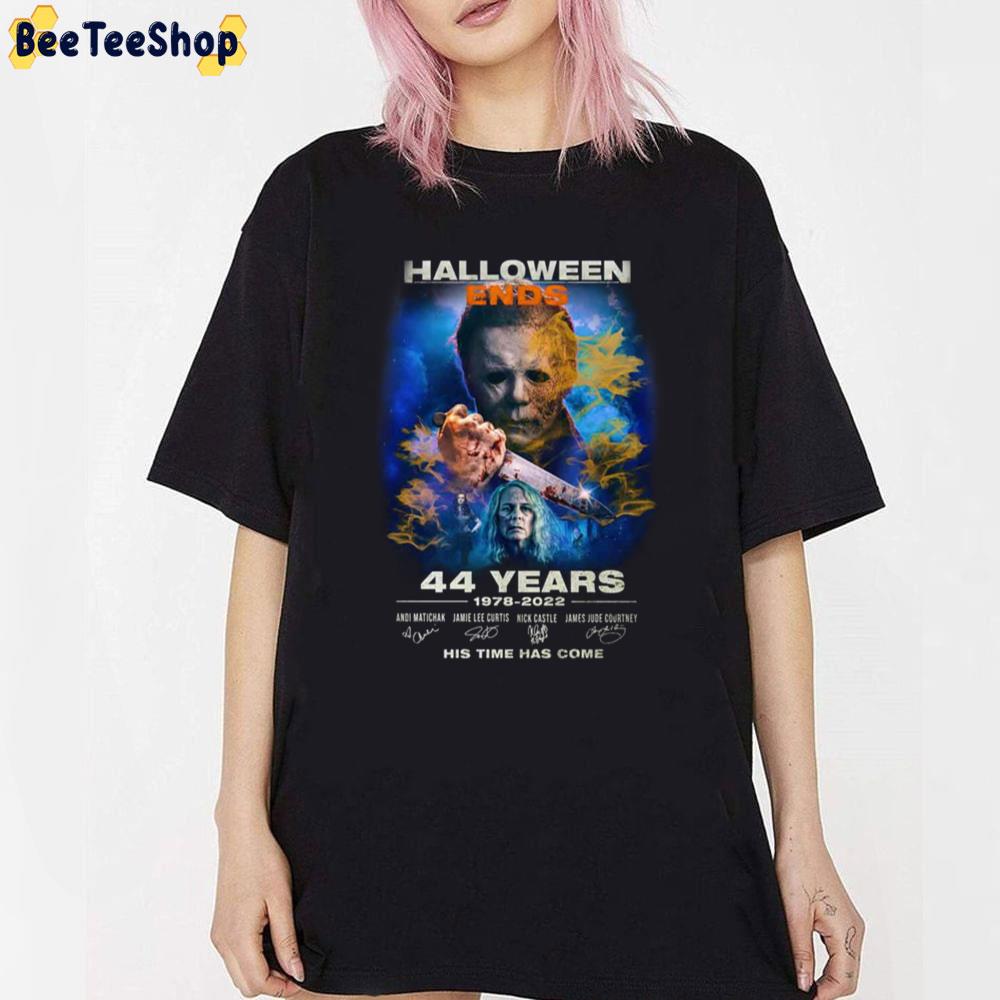 44 Years 1978 2022 His Time Has Come Halloween Ends Unisex T-Shirt 44 Years 1978 2022 His Time Has Come Halloween Ends Unisex T-Shirt