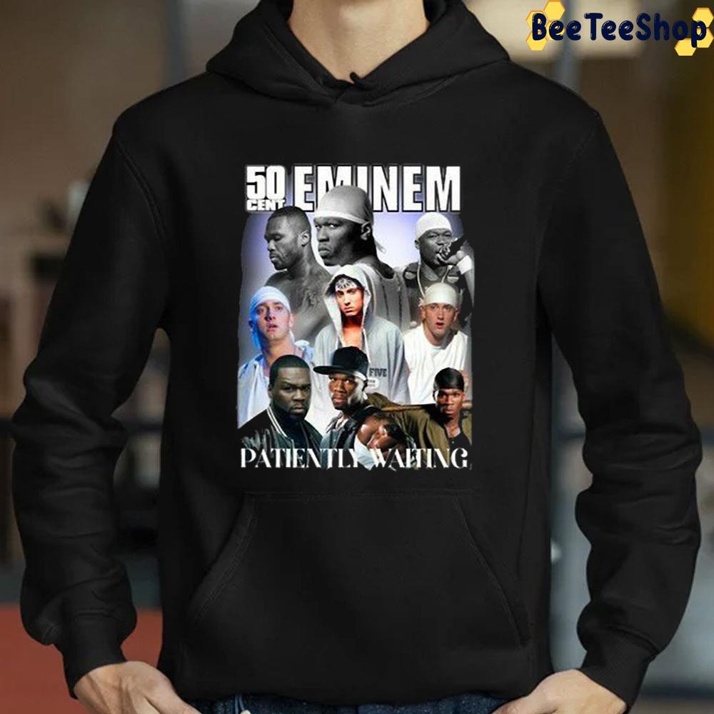 50 Cent Eninem Patiently Waiting Rapper Unisex T-Shirt 50 Cent Eninem Patiently Waiting Rapper Unisex T-Shirt