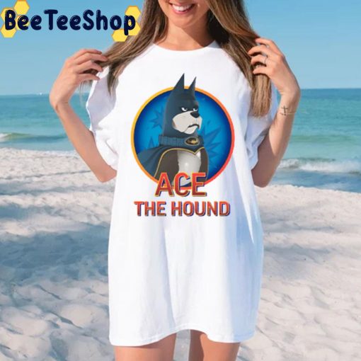 ACE The Hound DC League Of Super-Pets 2022 Movie Trending Unisex T-Shirt