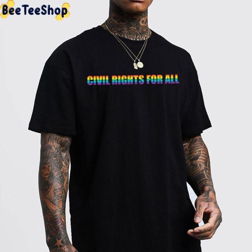 Civil Rights For All Protect LGBTQ+ Trending Unisex T-Shirt