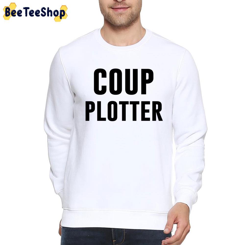 Coup Plotter Trending Unisex T-Shirt Coup Plotter Trending Unisex T-Shirt