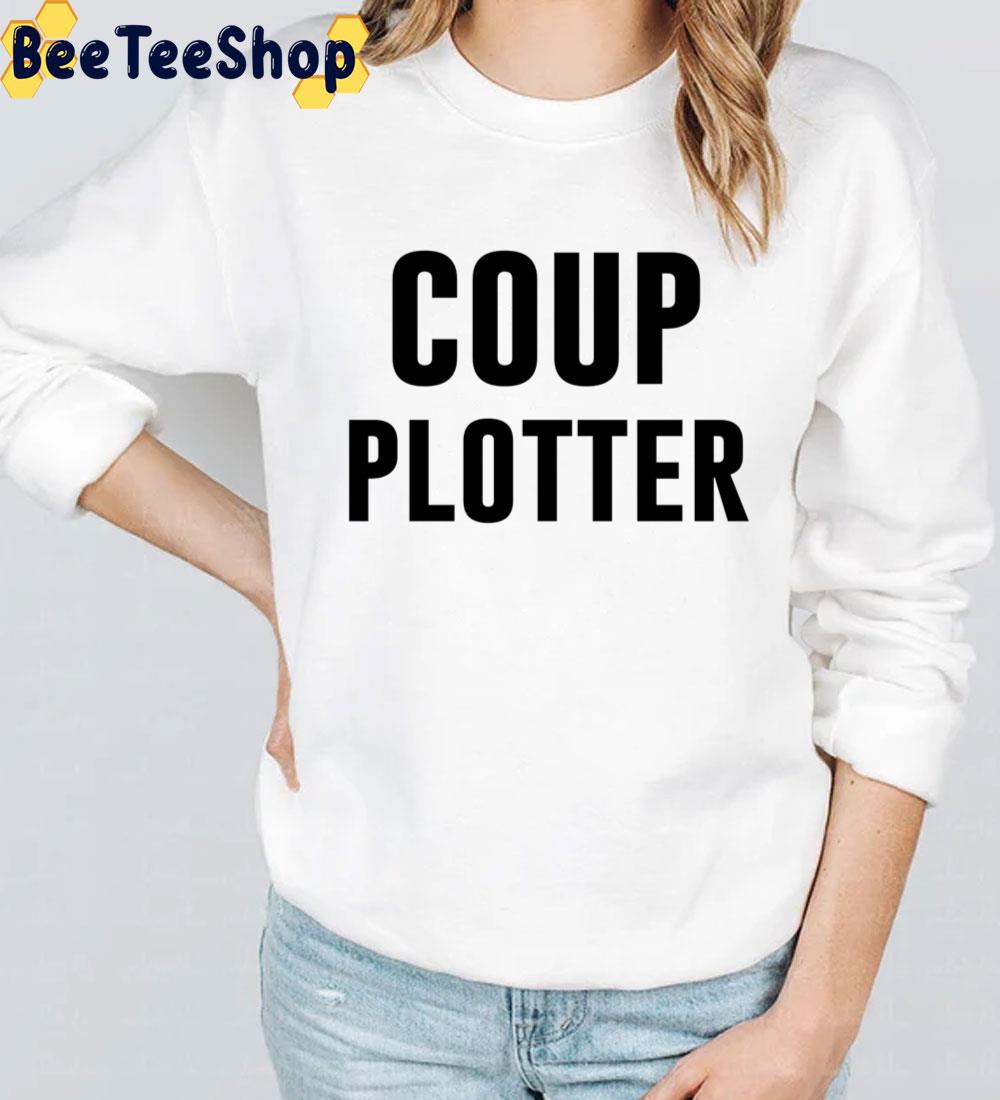 Coup Plotter Trending Unisex T-Shirt Coup Plotter Trending Unisex T-Shirt