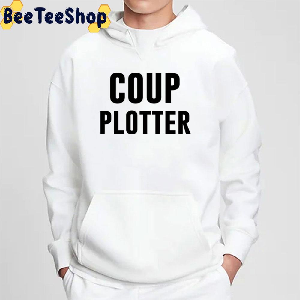 Coup Plotter Trending Unisex T-Shirt Coup Plotter Trending Unisex T-Shirt