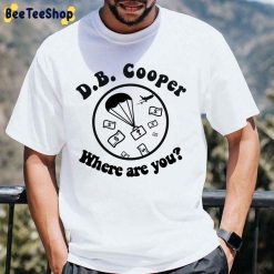 D.B. Cooper, Where Are You Unisex T-Shirt D.B. Cooper, Where Are You Unisex T-Shirt