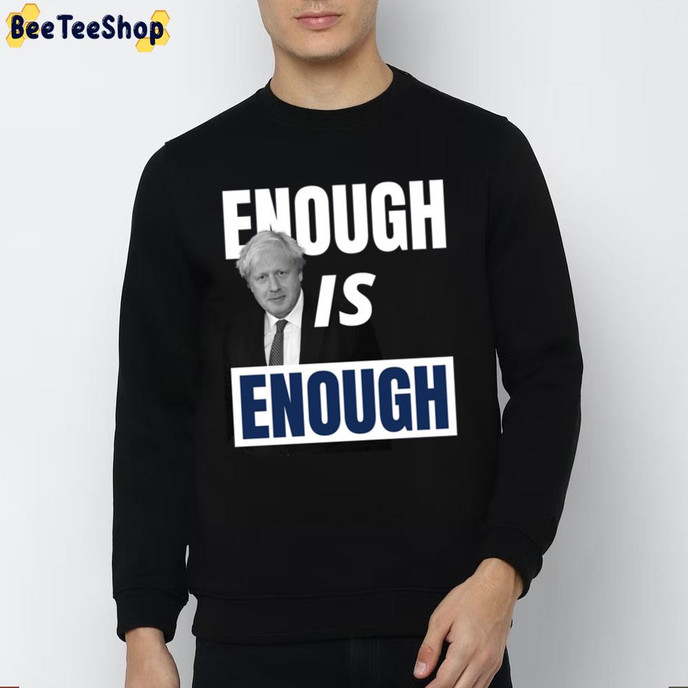 Enough Is Enough Boris Johnson Unisex T-Shirt Enough Is Enough Boris Johnson Unisex T-Shirt