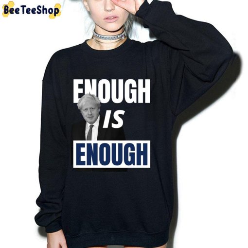 Enough Is Enough Boris Johnson Unisex T-Shirt