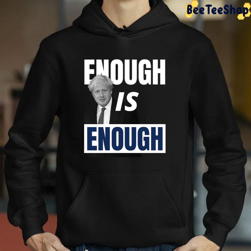 Enough Is Enough Boris Johnson Unisex T-Shirt Enough Is Enough Boris Johnson Unisex T-Shirt