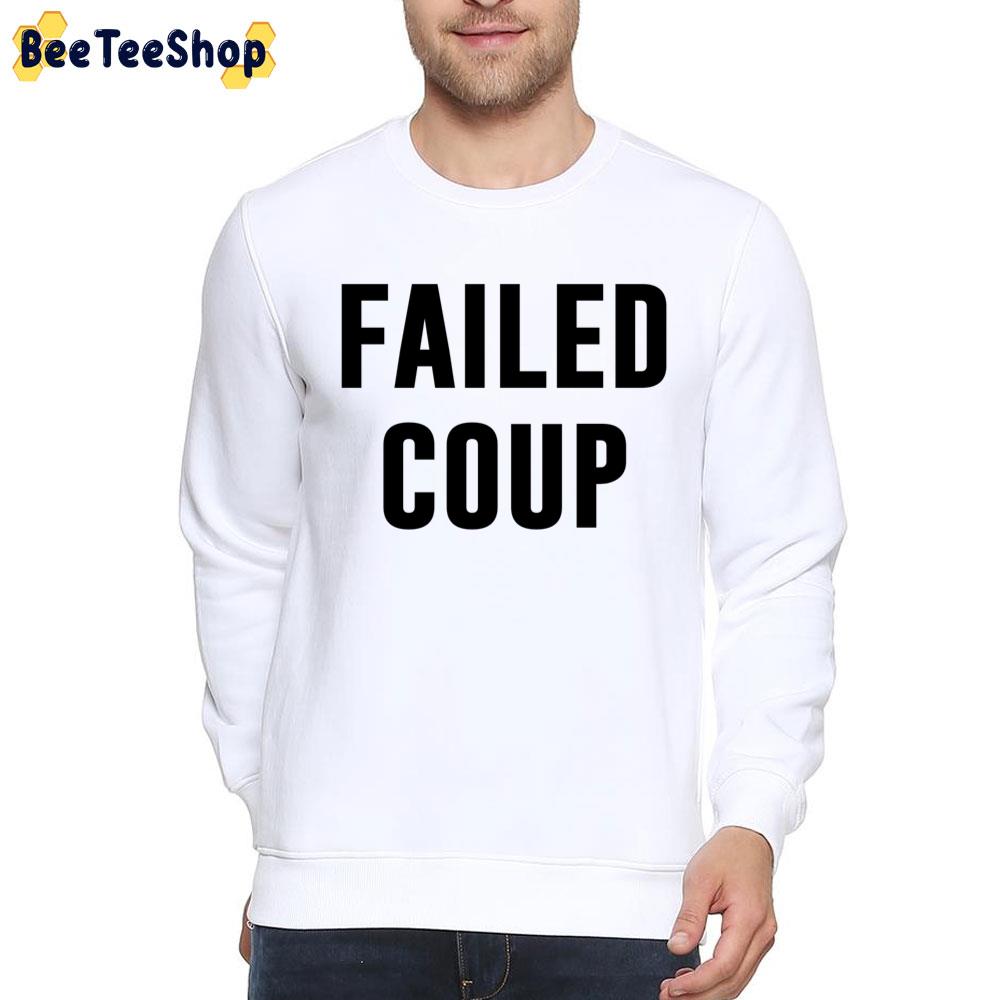 Failed Coup Trending Unisex T-Shirt Failed Coup Trending Unisex T-Shirt