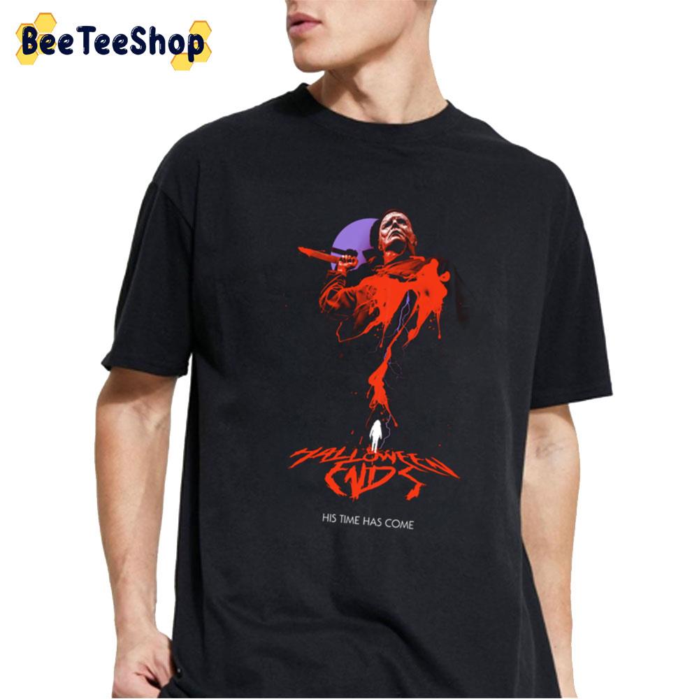 Halloween Ends His Time Has Come 2022 Movie Unisex T-Shirt Halloween Ends His Time Has Come 2022 Movie Unisex T-Shirt