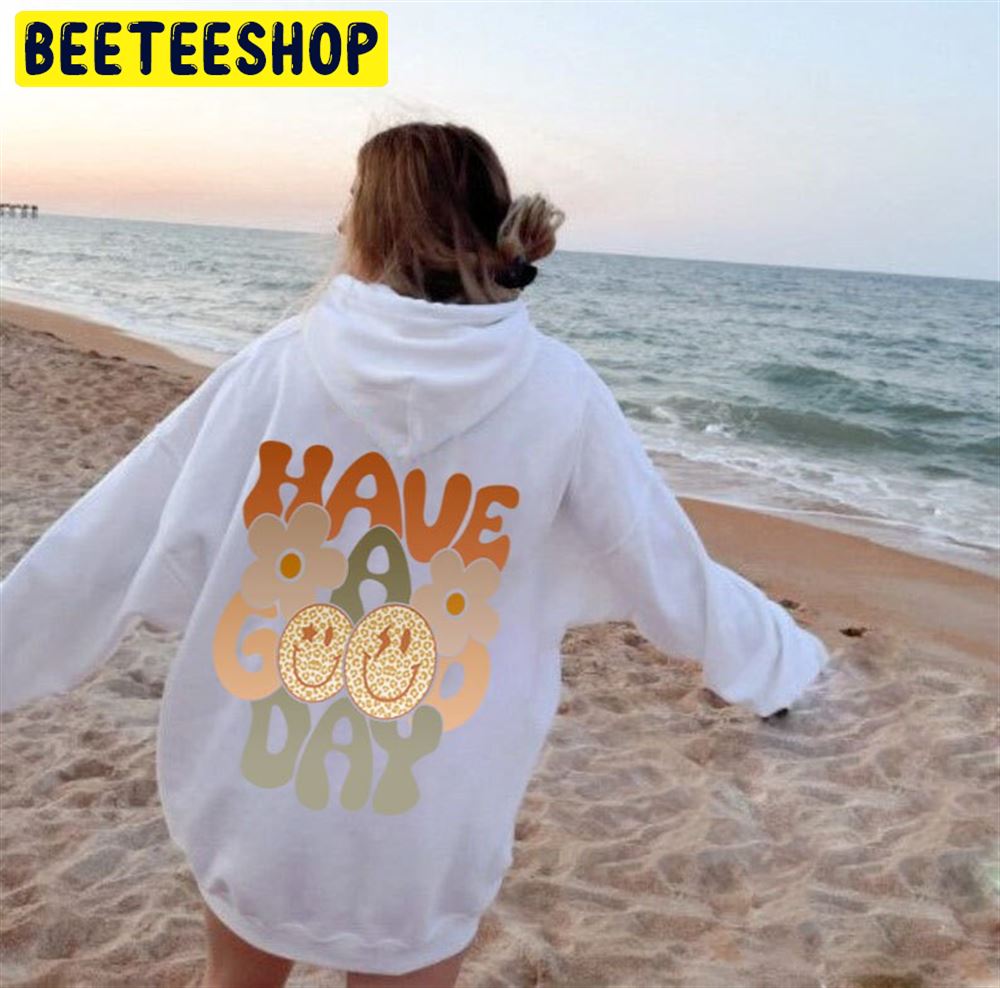 Have A Good Day Pullover Trending Unisex Hoodie Have A Good Day Pullover Trending Unisex Hoodie