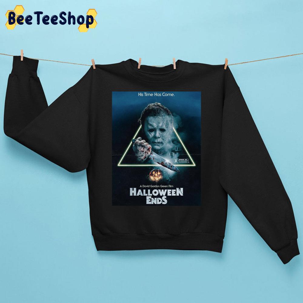 His Time Has Come Halloween Ends 2022 Horror Movie Unisex Sweatshirt His Time Has Come Halloween Ends 2022 Horror Movie Unisex Sweatshirt