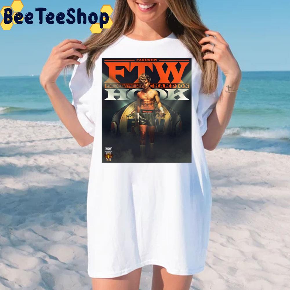 Hook Is The New FTW Champion AEWynamite Trending Unisex T-Shirt Hook Is The New FTW Champion AEWynamite Trending Unisex T-Shirt