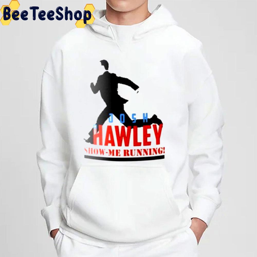 Josh Hawley Show Me Running Trending Unisex T-Shirt Josh Hawley Show Me Running Trending Unisex T-Shirt
