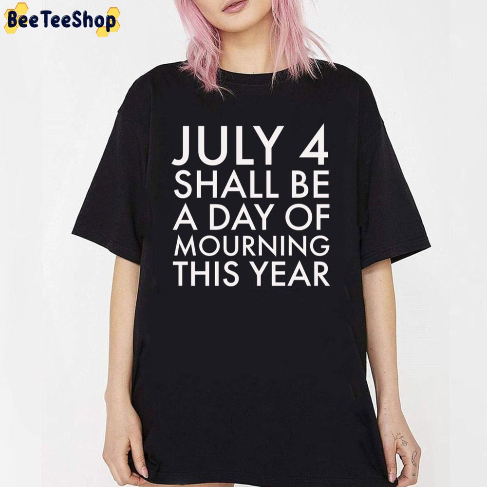 July 4 Shall Be A Day Of Mourning This Year Highland Park Gun Control Now Unisex T-Shirt July 4 Shall Be A Day Of Mourning This Year Highland Park Gun Control Now Unisex T-Shirt