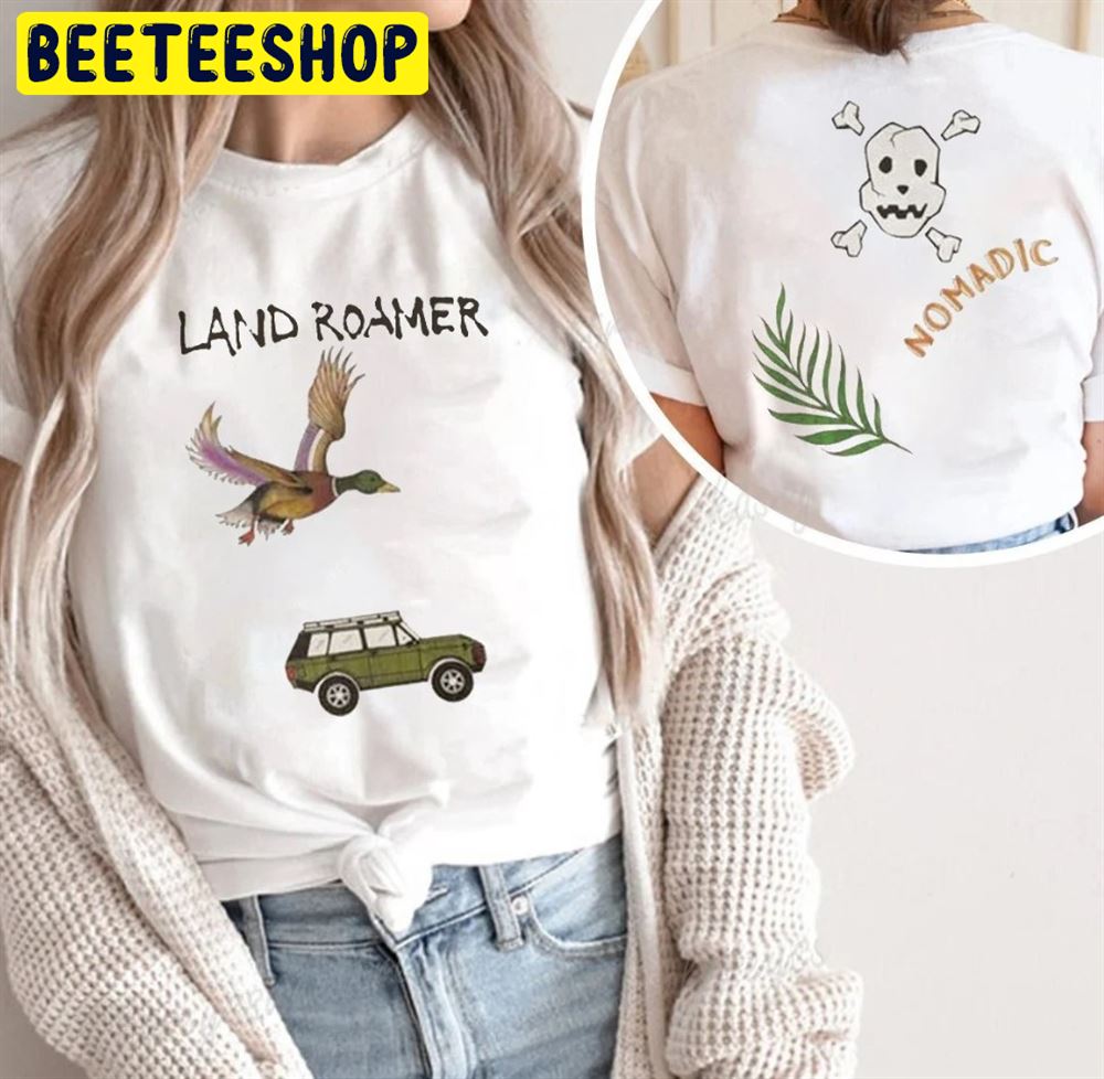 Land Roamer Nomadic Trending 2022 Unisex T-Shirt Land Roamer Nomadic Trending 2022 Unisex T-Shirt