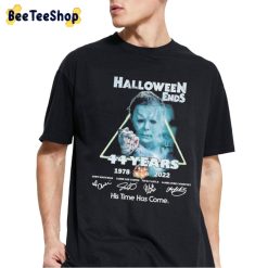 Michael Myers 44 Years 1978 2022 His Time Has Come Halloween Ends Unisex T-Shirt