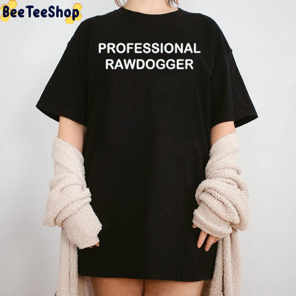 Professional Rawdogger Unisex Hoodie Professional Rawdogger Unisex Hoodie