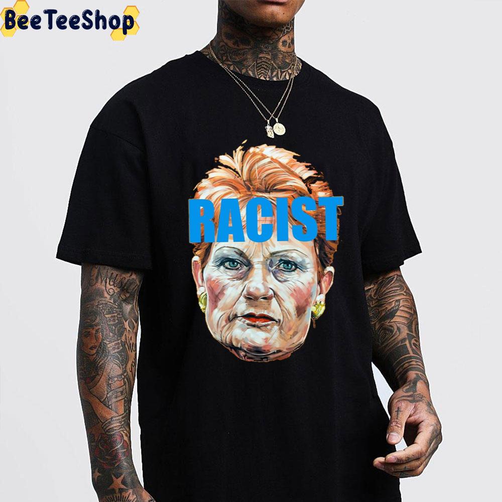 Racist Pauline Hanson Left The Senate Chamber Unisex T-Shirt Racist Pauline Hanson Left The Senate Chamber Unisex T-Shirt
