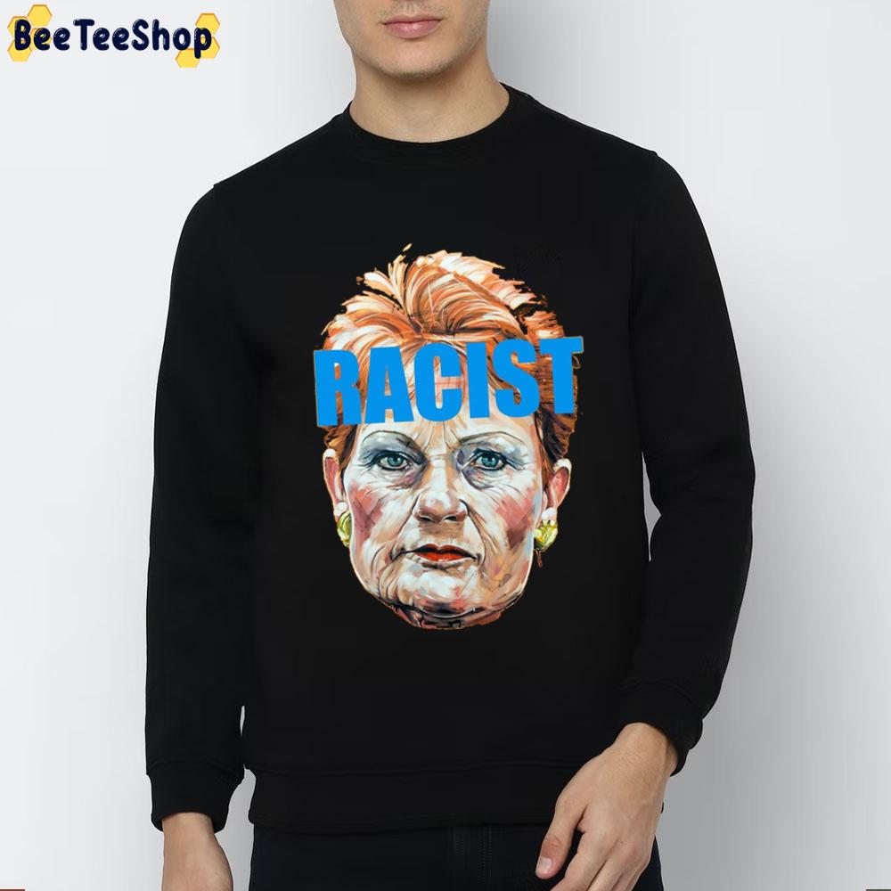 Racist Pauline Hanson Left The Senate Chamber Unisex T-Shirt Racist Pauline Hanson Left The Senate Chamber Unisex T-Shirt
