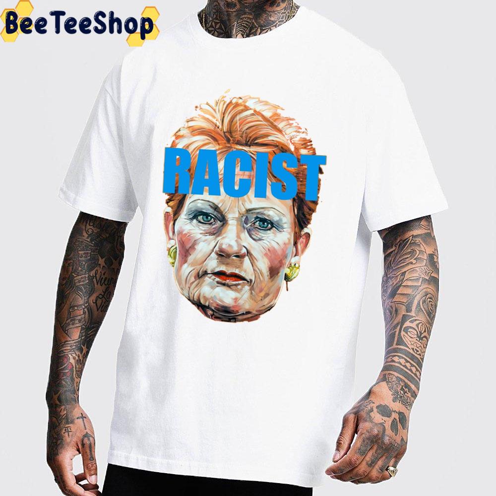 Racist Pauline Hanson Left The Senate Chamber Unisex T-Shirt Racist Pauline Hanson Left The Senate Chamber Unisex T-Shirt