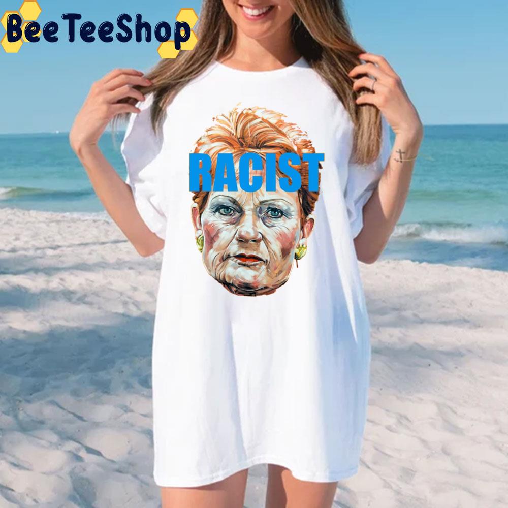 Racist Pauline Hanson Left The Senate Chamber Unisex T-Shirt Racist Pauline Hanson Left The Senate Chamber Unisex T-Shirt