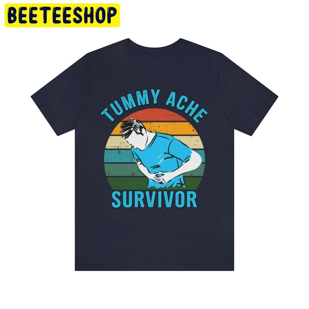 Tummy Ache Survivor Vintage Art Trending Unisex T-Shirt Tummy Ache Survivor Vintage Art Trending Unisex T-Shirt