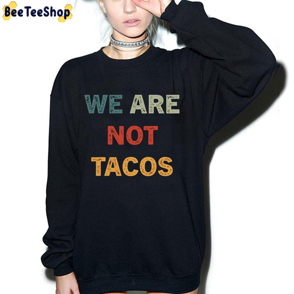 Vintage We Are Not Tacos Unisex T-Shirt Vintage We Are Not Tacos Unisex T-Shirt