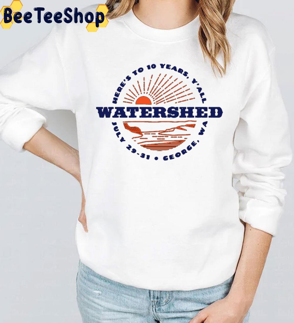 Watershed Festival 2022 Here's To 10 Years Trending Unisex T-Shirt Watershed Festival 2022 Here's To 10 Years Trending Unisex T-Shirt