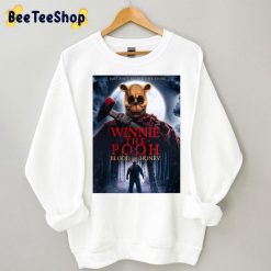 Winnie The Pooh Blood And Honey Poster Horror Movie 2022 Unisex Sweatshirt Winnie The Pooh Blood And Honey Poster Horror Movie 2022 Unisex Sweatshirt