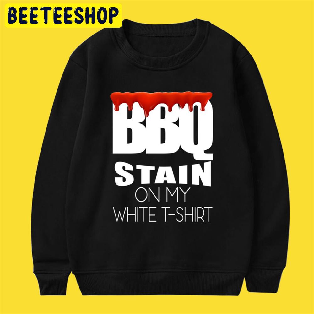 Art BBQ Stain On My White Unisex T-Shirt Art BBQ Stain On My White Unisex T-Shirt